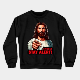 1 Peter 5:8 Stay Alert! Crewneck Sweatshirt